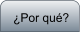 ¿Por qué?